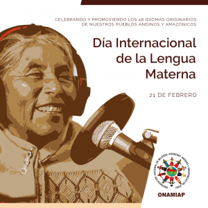 Flyer zum Internationalen Tag der Muttersprache von der Landesweiten Organisation Andinischer und Amazonischer indigener Frauen in Peru (ONAMIAP)