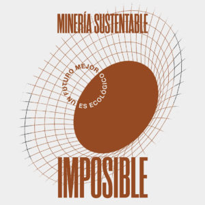 Minería sustentable - imposible